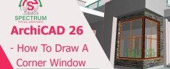 how to draw a corner window in ArchiCAD 26